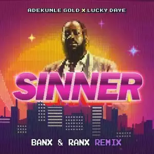 Adekunle Gold Ft. Lucky Daye, Banx & Ranx – Sinner (Remix)