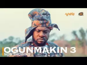 Ogunmakin Part 3 (2022 Yoruba Movie)