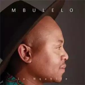 Mbulelo – Lu Nqabile