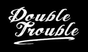 Double Trouble – Nkapa O Letshe ft Jay Eazy