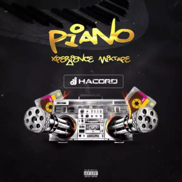 DJ Hacord – Piano Xperience Mixtape