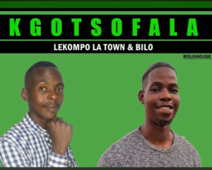 Lekompo La Town & Bilo – Kgotsofala