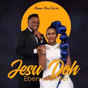Jahdiel & Eben – Jesu Doh
