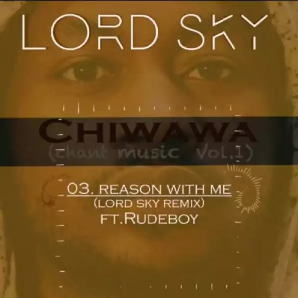 Rudeboy & Lordsky – Reason With Me (Remix)