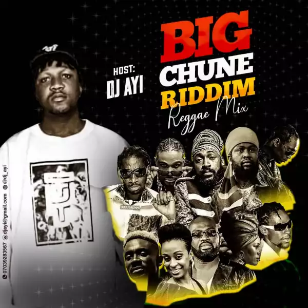 DJ AYI – Big Chune Riddim(Reggae Mix)