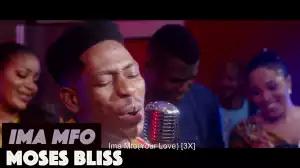 Moses Bliss – Ima Mfo (Video)