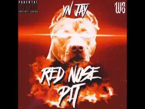 YN Jay – Red Nose Pit