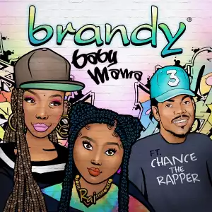 Brandy Ft. Chance the Rapper – Baby Mama