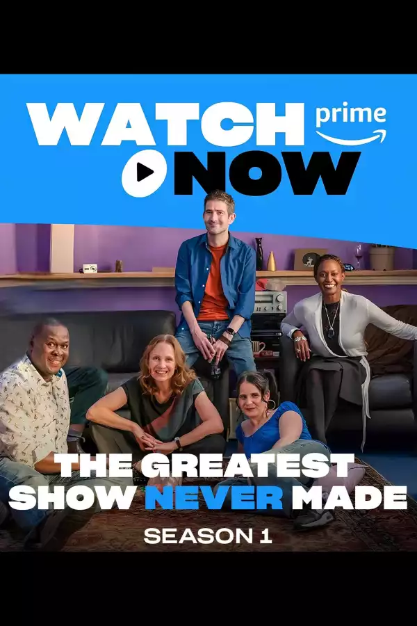 The Greatest Show Never Made (TV series)