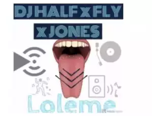 DJ Half, Fly & Jones – Loleme