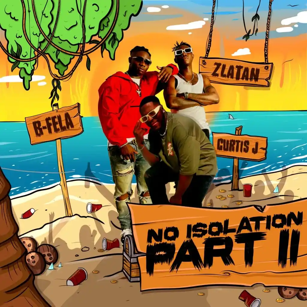 B-Fela – No Isolation (Part 2) Ft. Curtis J & Zlatan