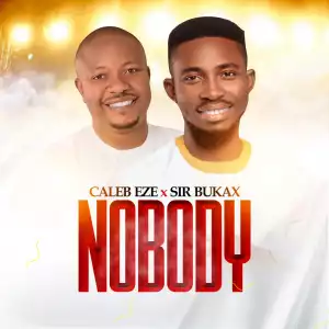 Caleb Eze – Nobody ft Sir Bukax