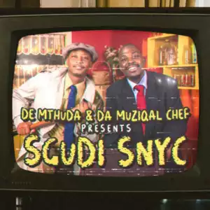 De Mthuda & Da Muziqal Chef – Sgudi Snyc (EP)