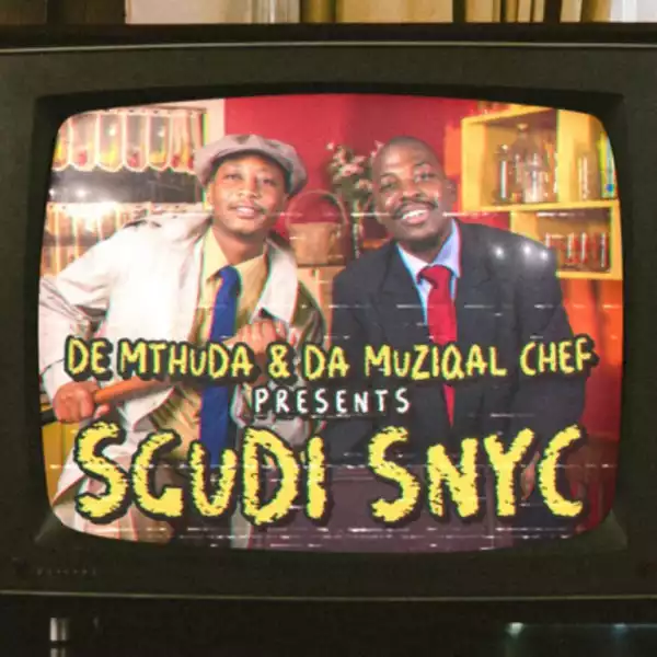 De Mthuda & Da Muziqal Chef – Sgudi Snyc (EP)