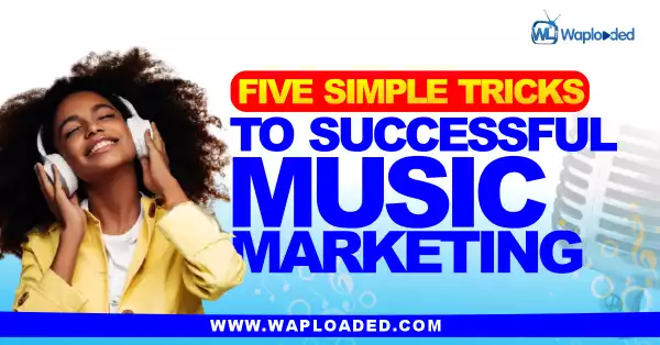 5 Simple Tricks To Successful Music Marketing