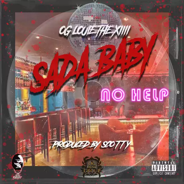 Sada Baby & OG Louie The XIII – No Help