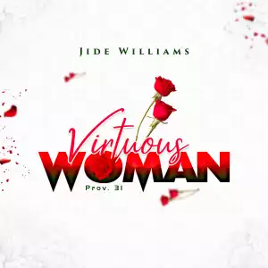 Jide Williams – Virtuous Woman