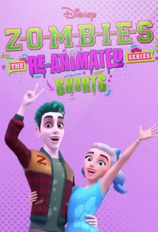 ZOMBIES The Re-Animated Series Shorts (TV series)