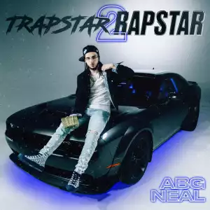 ABG Neal - Trapstar 2 Rapstar (Album)