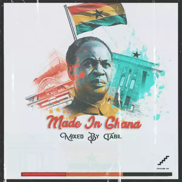 DJ Tabil – Made In Ghana 2020 Mix (Mixtape)