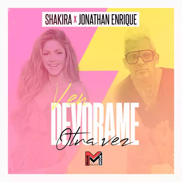 Shakira Ft. Jonathan Enrique – Ven Devórame Otra Vez
