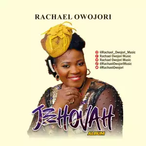 Rachael Owojori – Jehovah