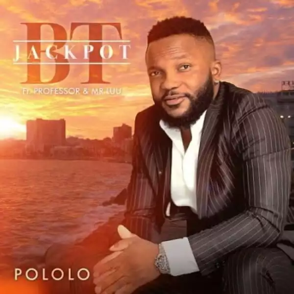 Jackpot BT – Pololo ft. Professor & Mr Luu