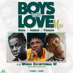 World Exceptional DJ – Boys With Love (Mix) ft. Rema, Joeboy, Fireboy