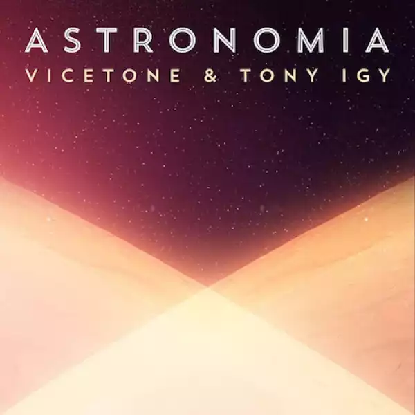 Vicetone Ft. Tony Igy – Astronomia (FreeBeat Remake)