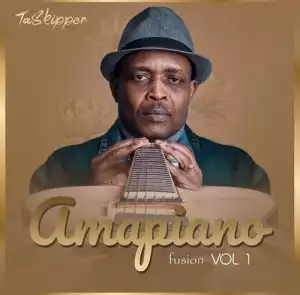 Taskipper – Amapiano Fusion, Vol. 1 (EP)