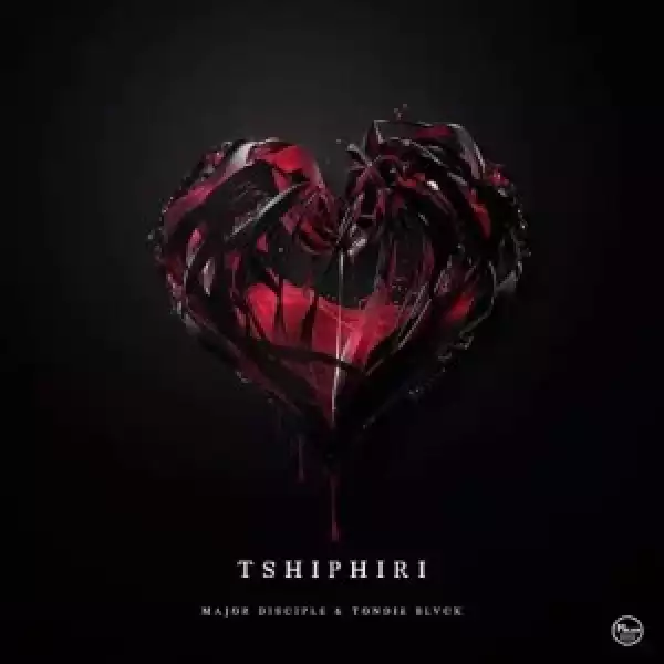 Major Disciple & Tondie Blvck – Tshiphiri