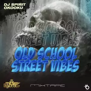 DJ Spirit Okooku – Old School Street Vibes Mix