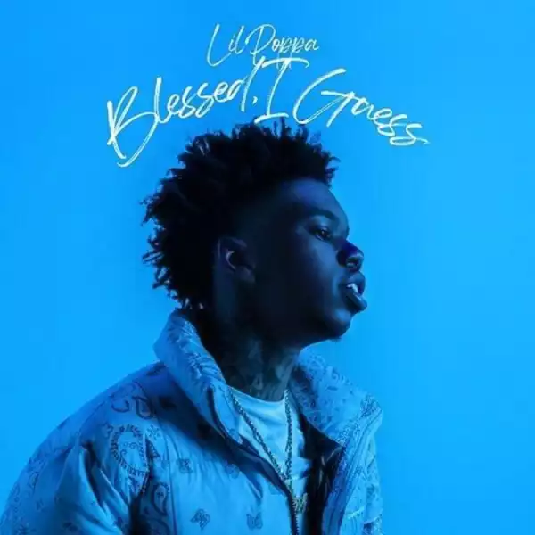 Lil Poppa – Blessed, I Guess (Album)