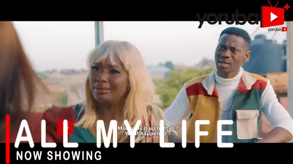 All My Life (2021 Yoruba Movie)