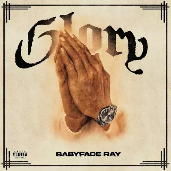 Babyface Ray – Glory