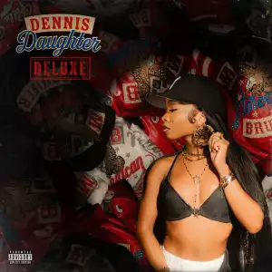 Lola Brooke – Dennis Daughter (Deluxe Version) [Album]