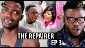 Xploit Comedy (Afro Lankz) – The Repairer Episode 3 (Comedy Video)