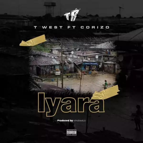 T-West – Iyara ft. Corizo