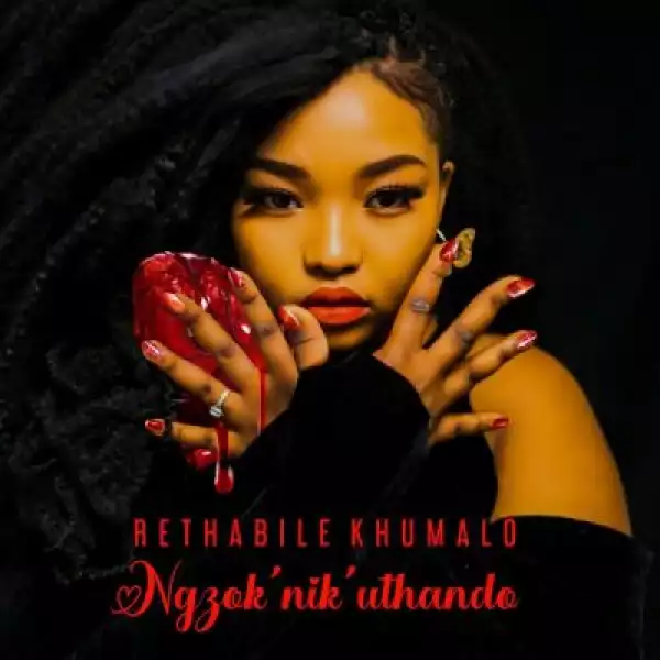 Rethabile Khumalo – Ngzok’nik’uthando (Radio Edit)