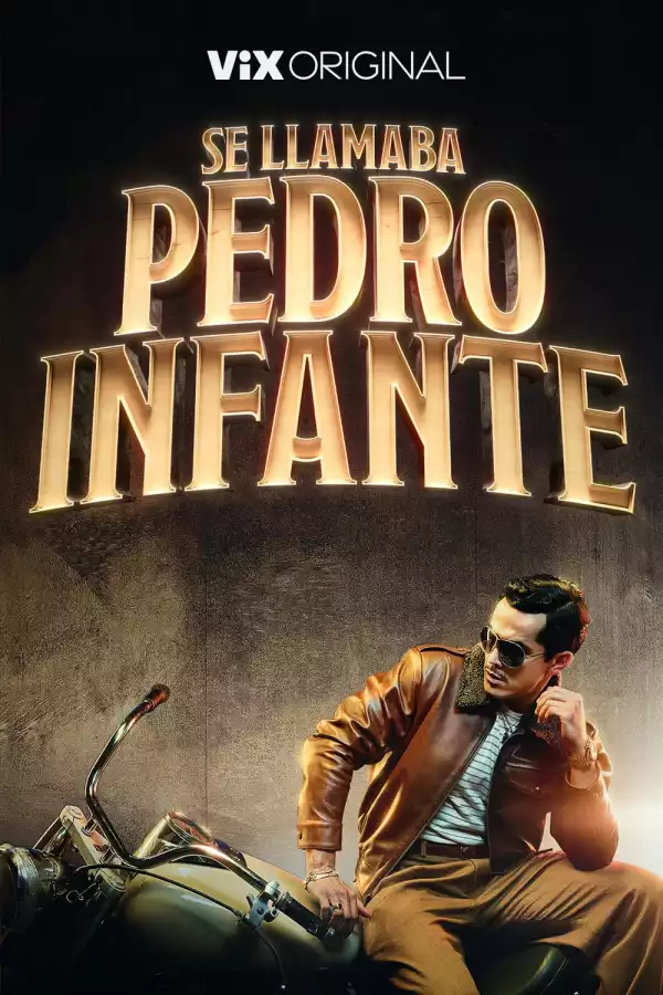 Se Llamaba Pedro Infante (Spanish) (TV Series)