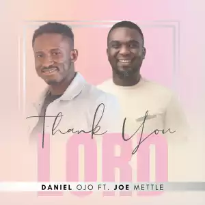 Daniel Ojo – Thank You Lord ft. Joe Mettle