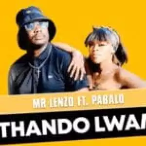 Mr Lenzo – Thando Lwam ft Pabalo