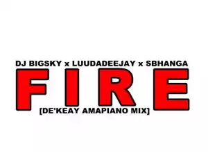 DJ Big Sky, LuuDaDeejay & Sbhanga – Fire (De’KeaY Amapiano Mix)