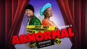 Ushbebe - Abnormal Episode 5 (Video)