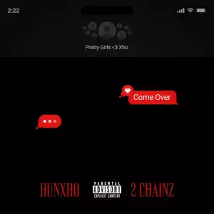 Hunxho – Come Over Ft. 2 Chainz & Mike WiLL Made-It