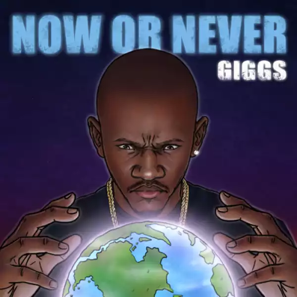 Giggs - Now Or Never (Album)