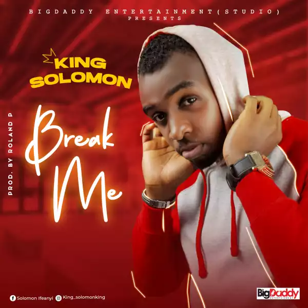 King Solomon – Break Me (Video)