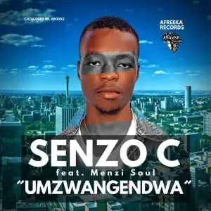 Senzo C – Umzwangendwa ft. Menzi Soul