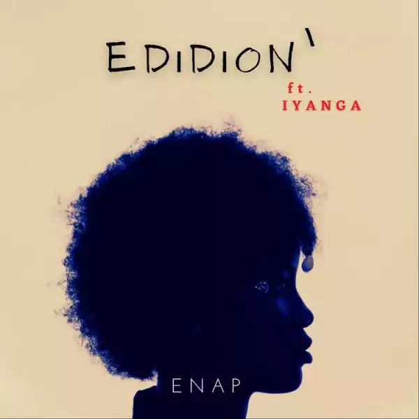 Enap ft. Iyanga – Edidion