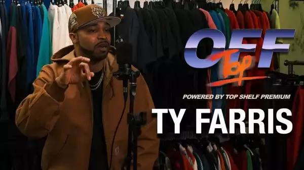 Ty Farris – Off Top (Freestyle)